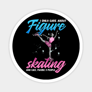 I Only Care About Figure Skating Gift Magnet